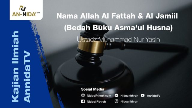 Nama Allah Al Fattah & Al Jamiil (Bedah Buku Asma’ul Husna)