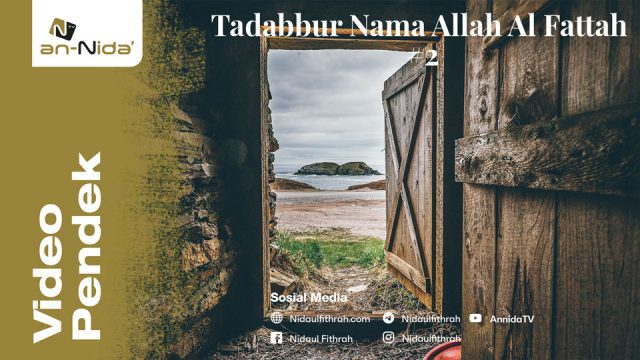 Tadabbur Nama Allah Al Fattah #2