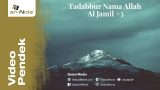 Tadabbur Nama Allah Al Jamil #3