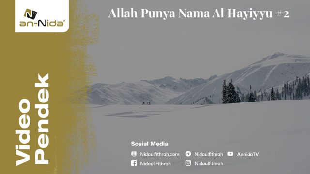 Allah Punya Nama Al Hayiyyu #2