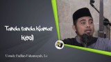 Ustadz Fadlan Fahamsyah, Lc – Tanda Tanda Kiamat Kecil
