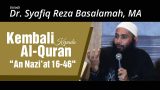 Kembali Kepada Al Quran “An Nazi’at 16-46”