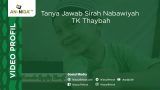 Tanya Jawab Sirah Nabawiyah TK Thaybah