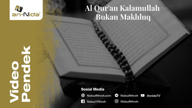 Al Qur’an Kalamullah Bukan Mahluq