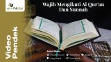 Wajib Mengikuti Al Qur’an Dan Sunnah